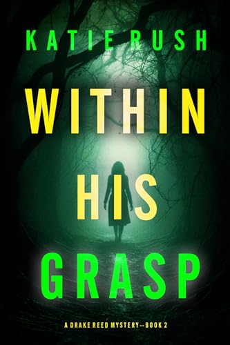 Within His Grasp (A Drake Reed FBI Suspense Thriller—Book Two)