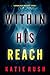 Within His Reach (A Drake R...