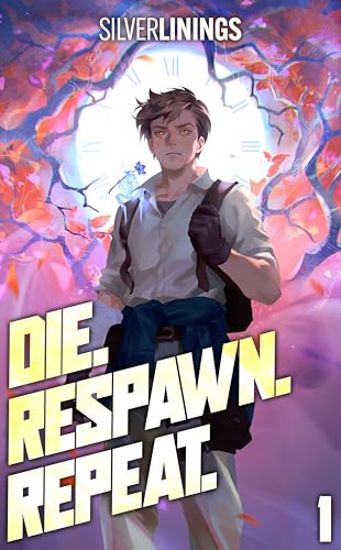 Die. Respawn. Repeat.: A LitRPG Adventure (Kindle Edition)