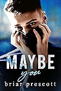 Maybe You (Until #3)