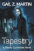 Tapestry: Deadly Curiosities Book 6 - A Supernatural Mystery Adventure
