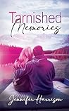 Tarnished Memories by Jennifer Harrison