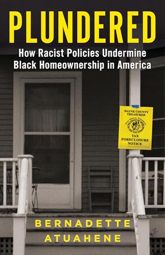 Plundered: How Racist Policies Undermine Black Homeownership in America (Hardcover)
