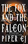 The Fox and the Falcon by Piper C.J. The Fox and the Falcon by Piper C.J.