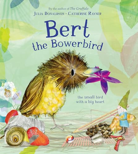 Bert, the Bowerbird: The small bird with a big heart (Hardcover)