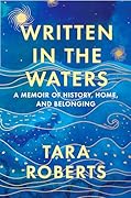 Written in the Waters: A Memoir of History, Home, and Belonging