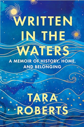 Written in the Waters: A Memoir of History, Home, and Belonging (Hardcover)