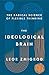 The Ideological Brain: The ...