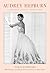 Audrey Hepburn: A Life of B...