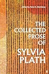 Book cover for The Collected Prose of Sylvia Plath