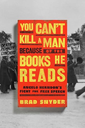 You Can't Kill a Man Because of the Books He Reads: Angelo Herndon's Fight for Free Speech (Hardcover)