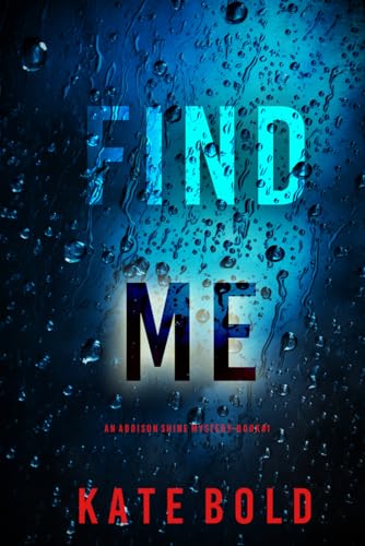 Find Me (An Addison Shine FBI Suspense Thriller—Book 1)