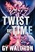 Twist of Time