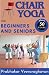 Chair Yoga for Beginners an...