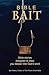 Bible BAIT: Bible Stories D...