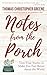 Notes from the Porch: Tiny True Stories to Make You Feel Better about the World