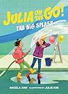 The Big Splash (Julia on the Go! Book 2)