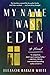 My Name Was Eden: A Novel