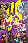 My Mummy Vs. Your Ghost: Perfect quick read for reluctant readers (The Versus Series) My Mummy Vs. Your Ghost: Perfect quick read for reluctant readers (The Versus Series)