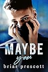 Maybe You