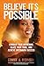 Believe It's Possible: Conquer Your Mountains, Blaze Your Trail, and Achieve Uncommon Success