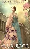 Rose Falls by M.L. Bullock