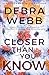 Closer Than You Know