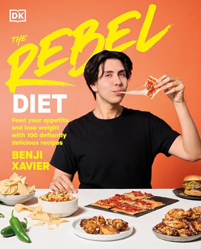 The Rebel Diet: Feed Your Appetite and Lose Weight with 100 Defiantly Delicious Recipes (Kindle Edition)