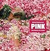 Pink: The History...