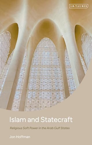 Islam and Statecraft: Religious Soft Power in the Arab Gulf States (Paperback)
