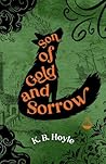 Son of Gold and Sorrow by K.B. Hoyle
