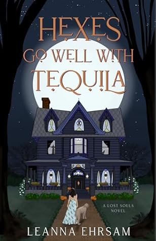 Hexes Go Well with Tequila (The Lost Souls, #1)