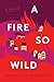 A Fire So Wild: A Climate Change Thriller – Alternating Perspectives as Berkeley Burns