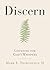 Discern by Mark E. Thibodeaux