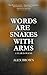 Words Are Snakes With Arms by Alex         Brown