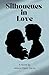 Silhouettes in Love