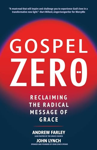 Gospel Zero: Reclaiming the Radical Message of Grace (Paperback)