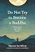 Do Not Try to Become a Budd...