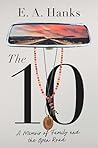 The 10: A Memoir of Family and the Open Road