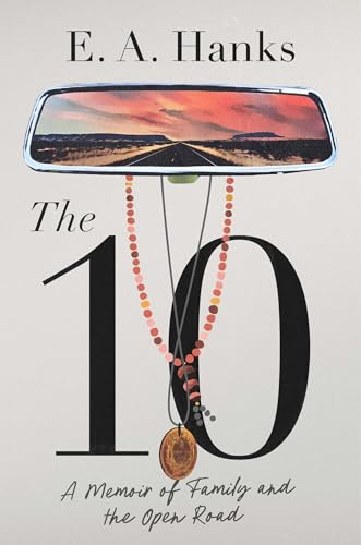 The 10: A Memoir of Family and the Open Road (Hardcover)