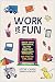 Work Is Fun: Seven Ways a S...