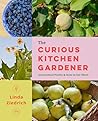 The Curious Kitchen Gardener by Linda Ziedrich