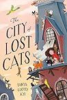 The City of Lost Cats by Tanya Lloyd Kyi