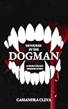 Devoured by the Dogman: A Short Erotic Horror Story