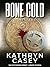 Bone Cold by Kathryn Casey Bone Cold by Kathryn Casey