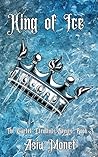 King of Ice: The Cartel Elements Series: Book 3 King of Ice: The Cartel Elements Series: Book 3