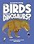 Are Birds Modern-Day Dinosa...