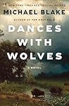 Dances with Wolves by Michael Blake