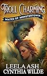 Troll Charming: Fated Mates Monster Romance (Mates of Monstertown Book 1) Book cover for Troll Charming: Fated Mates Monster Romance (Mates of Monstertown Book 1)