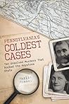 Pennsylvania's Coldest Cases: Ten Unsolved Murders That Rocked the Keystone State